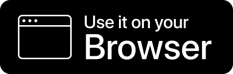 Use it on your Browser